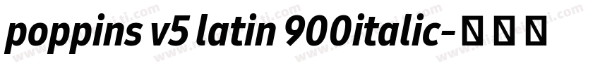 poppins v5 latin 900italic字体转换